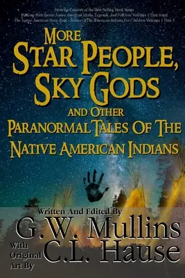 Mehr Sternenmenschen, Himmelsgötter und andere paranormale Geschichten der amerikanischen Ureinwohner - More Star People, Sky Gods And Other Paranormal Tales Of The Native American Indians