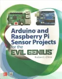 Arduino- und Raspberry Pi-Sensorprojekte für das böse Genie - Arduino and Raspberry Pi Sensor Projects for the Evil Genius