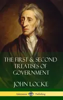 Die ersten und zweiten Abhandlungen über die Regierung (Gebundene Ausgabe) - The First & Second Treatises of Government (Hardcover)