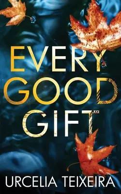 Jede gute Gabe: Ein zeitgenössischer christlicher Krimi und Spannungsroman - Every Good Gift: A Contemporary Christian Mystery and Suspense Novel