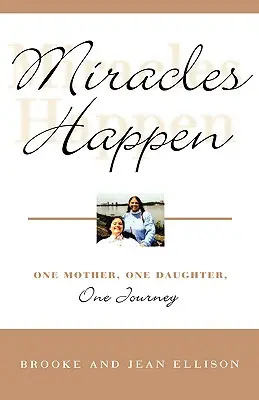 Wunder geschehen: Eine Mutter, eine Tochter, eine Reise - Miracles Happen: One Mother, One Daughter, One Journey