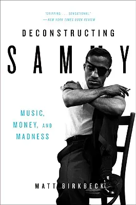 Dekonstruktion von Sammy: Musik, Geld und Wahnsinn - Deconstructing Sammy: Music, Money, and Madness