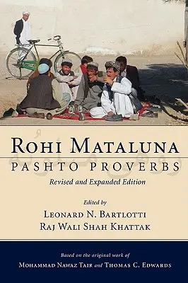Rohi Mataluna: Paschtu-Sprichwörter - Rohi Mataluna: Pashto Proverbs