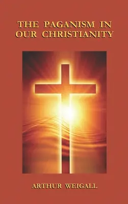 Das Heidentum in unserem Christentum - Paganism in Our Christianity