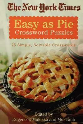 The New York Times Easy as Pie Crossword Puzzles: 75 einfache, lösbare Kreuzworträtsel - The New York Times Easy as Pie Crossword Puzzles: 75 Simple, Solvable Crosswords
