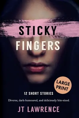 Sticky Fingers: 12 Kurzgeschichten - Sticky Fingers: 12 Short Stories