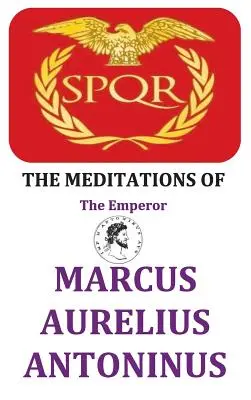 Die Meditationen des Kaisers Marcus Aurelius Antoninus - The Meditations of the Emperor Marcus Aurelius Antoninus