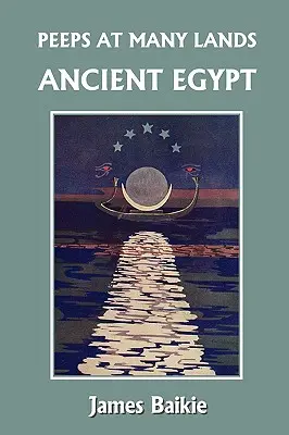 Einblicke in viele Länder: Das alte Ägypten (Yesterday's Classics) - Peeps at Many Lands: Ancient Egypt (Yesterday's Classics)