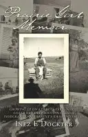 Memoiren eines Präriemädchens: Aufwachsen auf einer Dakota-Farm, deren Familie tief in den Ideen und Werten der deutschen Einwanderer-Großeltern verwurzelt war - Prairie Girl Memoir: Growing Up on a Dakota Farm, Whose Family Had Deep Roots in German Immigrant Grandparent's Ideas and Values