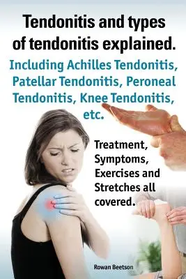 Tendonitis und die verschiedenen Arten von Tendonitis erklärt. Tendonitis-Symptome, Diagnose, Behandlungsmöglichkeiten, Dehnungen und Übungen - alles inbegriffen. - Tendonitis and the Different Types of Tendonitis Explained. Tendonitis Symptoms, Diagnosis, Treatment Options, Stretches and Exercises All Included.