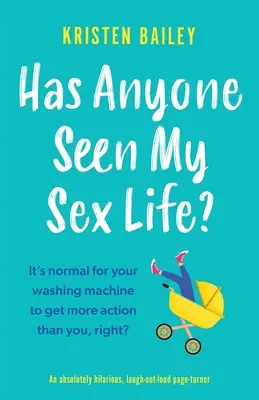 Hat jemand mein Sexleben gesehen? Ein absolut witziges, zum Totlachen komisches Buch - Has Anyone Seen My Sex Life?: An absolutely hilarious, laugh out loud page turner