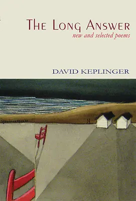 Die lange Antwort Neue und ausgewählte Gedichte - The Long Answer New & Selected Poems