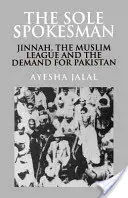 Der einzige Wortführer: Jinnah, die Muslimliga und die Forderung nach Pakistan - The Sole Spokesman: Jinnah, the Muslim League and the Demand for Pakistan