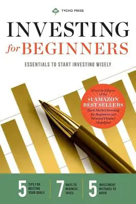 Investieren für Anfänger: Grundlegende Informationen für eine sinnvolle Investition - Investing for Beginners: Essentials to Start Investing Wisely