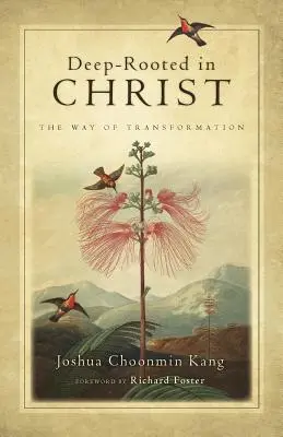 Tief verwurzelt in Christus: Der Weg der Verwandlung - Deep-Rooted in Christ: The Way of Transformation