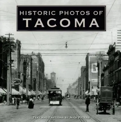Historische Fotos von Tacoma - Historic Photos of Tacoma