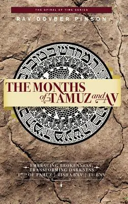 Die Monate Tamuz und Av: Umarmung der Zerbrochenheit - 17. Tamuz, Tisha b'Av und Tu b'Av - The Months of Tamuz and Av: Embracing Brokenness - 17th of Tamuz, Tisha b'Av, & Tu b'Av