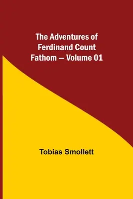 Die Abenteuer des Ferdinand Graf Fathom - Band 01 - The Adventures of Ferdinand Count Fathom - Volume 01