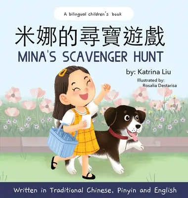 Minas Schnitzeljagd (Zweisprachiges Chinesisch mit Pinyin und Englisch - traditionelle chinesische Version): Ein zweisprachiges Kinderbuch - Mina's Scavenger Hunt (Bilingual Chinese With Pinyin And English - Traditional Chinese Version): A Dual Language Children's Book