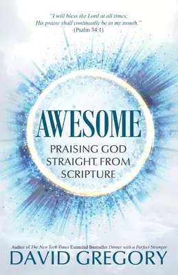 Unglaublich: Gott loben, direkt aus der Bibel - Awesome: Praising God Straight from Scripture