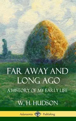 Weit weg und vor langer Zeit: Eine Geschichte meines frühen Lebens (Hardcover) - Far Away and Long Ago: A History of My Early Life (Hardcover)