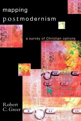 Postmoderne kartieren: Ein Überblick über die christlichen Optionen - Mapping Postmodernism: A Survey of Christian Options