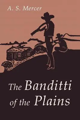 Die Banditen der Prärie: Oder die Invasion der Viehzüchter in Wyoming im Jahr 1892 - The Banditti of the Plains: Or The Cattlemen's Invasion of Wyoming in 1892