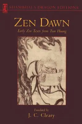 Zen-Dämmerung: Frühe Zen-Texte von Tun Huang - Zen Dawn: Early Zen Texts from Tun Huang