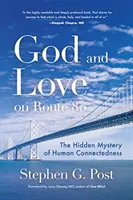 Gott und die Liebe auf der Route 80: Das verborgene Geheimnis der menschlichen Verbundenheit (Träume, Wunder, Synchronizität und eine spirituelle Reise) - God and Love on Route 80: The Hidden Mystery of Human Connectedness (Dreams, Miracles, Synchronicity, and a Spiritual Journey)