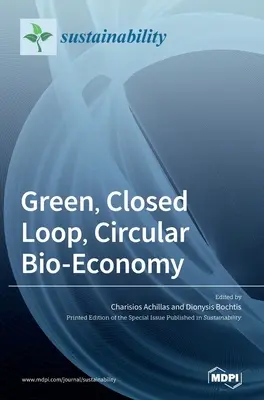 Grüne, geschlossene Kreisläufe, zirkuläre Bioökonomie - Green, Closed Loop, Circular Bio-Economy