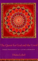 Die Suche nach Gott und dem Guten: Weltphilosophie als Lebenserfahrung - The Quest for God and the Good: World Philosophy as a Living Experience