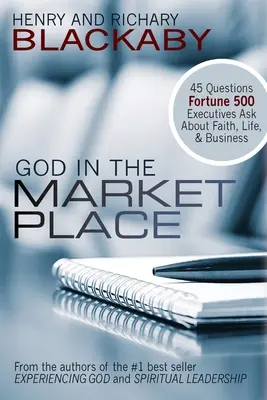 Gott auf dem Markt: 45 Fragen von Fortune 500-Führungskräften zu Glaube, Leben und Geschäft - God in the Marketplace: 45 Questions Fortune 500 Executives Ask About Faith, Life, and Business