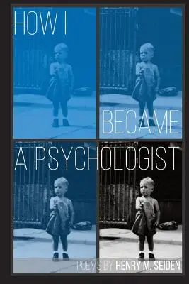 Wie ich Psychologe wurde: Gedichte - How I Became a Psychologist: Poems
