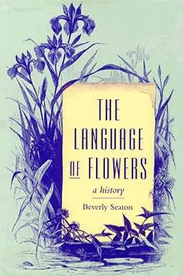 Die Sprache der Blumen: Eine Geschichte - The Language of Flowers: A History