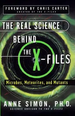 Die wahre Wissenschaft hinter den X-Akten: Mikroben, Meteoriten und Mutanten - The Real Science Behind the X-Files: Microbes, Meteorites, and Mutants