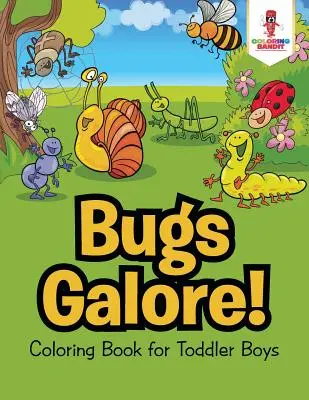 Käfer in Hülle und Fülle: Malbuch für Jungen im Kleinkindalter - Bugs Galore!: Coloring Book for Toddler Boys