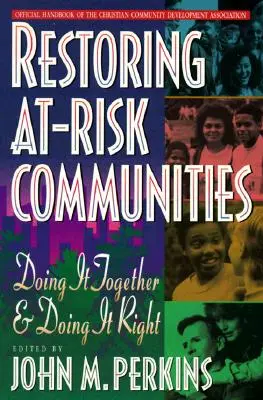Wiederherstellung gefährdeter Gemeinschaften: Gemeinsam handeln und es richtig tun - Restoring At-Risk Communities: Doing It Together and Doing It Right