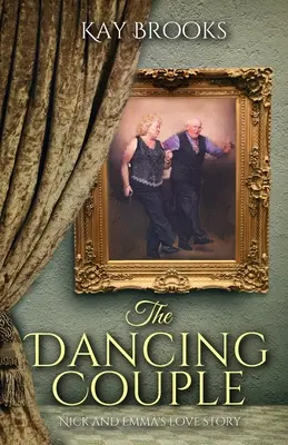 Das tanzende Paar: Die Liebesgeschichte von Nick und Emma - The Dancing Couple: Nick and Emma's love story