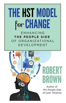 Das HST-Modell für den Wandel: Die Verbesserung der menschlichen Seite der Organisationsentwicklung - The HST Model for Change: Enhancing the People Side of Organizational Development