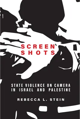 Filmaufnahmen: Staatliche Gewalt vor der Kamera in Israel und Palästina - Screen Shots: State Violence on Camera in Israel and Palestine