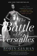 Die Schlacht von Versailles: Die Nacht, in der die amerikanische Mode ins Rampenlicht stolperte und Geschichte schrieb - The Battle of Versailles: The Night American Fashion Stumbled Into the Spotlight and Made History