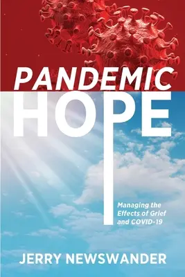 Pandemische Hoffnung: Umgang mit den Auswirkungen von Trauer und COVID-19 - Pandemic Hope: Managing the Effects of Grief and COVID-19