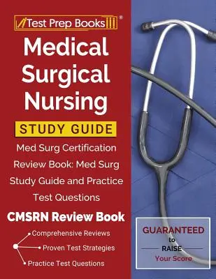 Medizinisch-chirurgische Krankenpflege Studienführer: Med Surg Certification Review Book: Med Surg Study Guide and Practice Test Questions [CMSRN Review Book] - Medical Surgical Nursing Study Guide: Med Surg Certification Review Book: Med Surg Study Guide and Practice Test Questions [CMSRN Review Book]