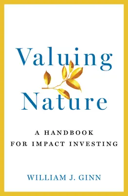 Wertschätzung der Natur: Ein Handbuch für Impact Investing - Valuing Nature: A Handbook for Impact Investing