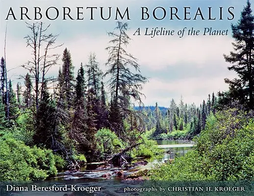 Arboretum Borealis: Eine Lebensader des Planeten - Arboretum Borealis: A Lifeline of the Planet