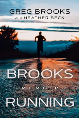 Brooks Laufen: Memoiren - Brooks Running: Memoir