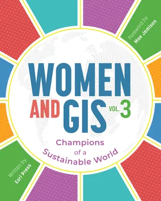 Frauen und Gis, Band 3: Meisterinnen einer nachhaltigen Welt - Women and Gis, Volume 3: Champions of a Sustainable World