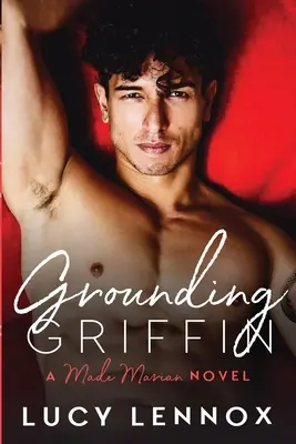 Griffin erden: Made Marian-Reihe Buch 4 - Grounding Griffin: Made Marian Series Book 4