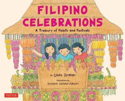 Filipino Feiern: Eine Schatzkammer der Feste und Feiern - Filipino Celebrations: A Treasury of Feasts and Festivals