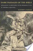 Dunkle Passagen der Bibel: Die Auseinandersetzung mit der Heiligen Schrift mit Benedikt XVI. und Thomas von Aquin - Dark Passages of the Bible: Engaging Scripture with Benedict XVI and St. Thomas Aquinas